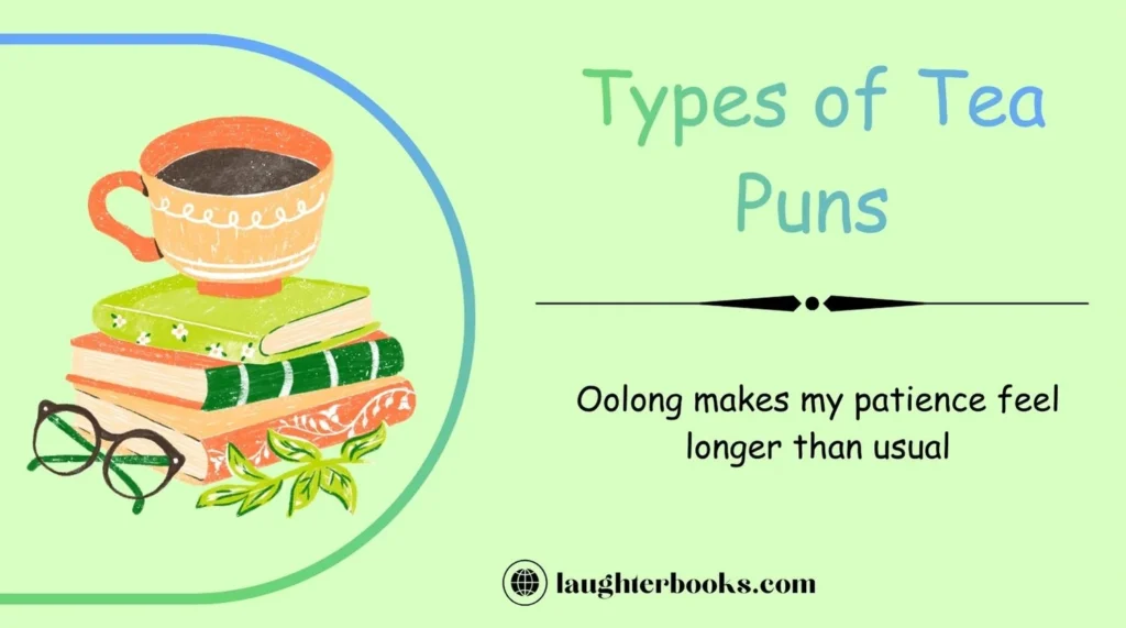 Types of Tea Puns