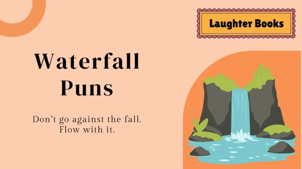 Waterfall Puns