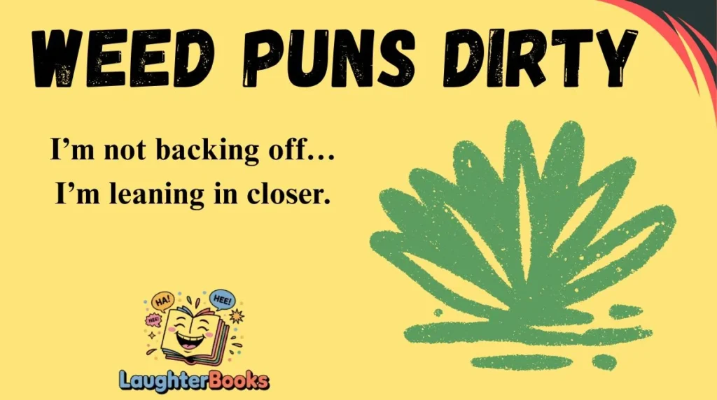 Weed Puns Dirty