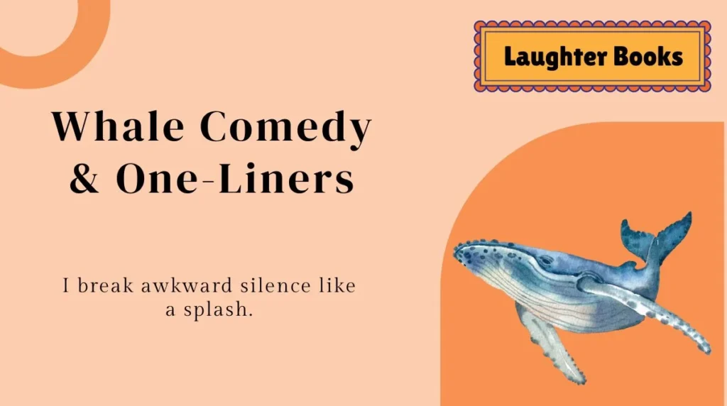Whale Comedy & One-Liners