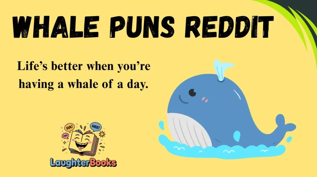 Whale Puns Reddit