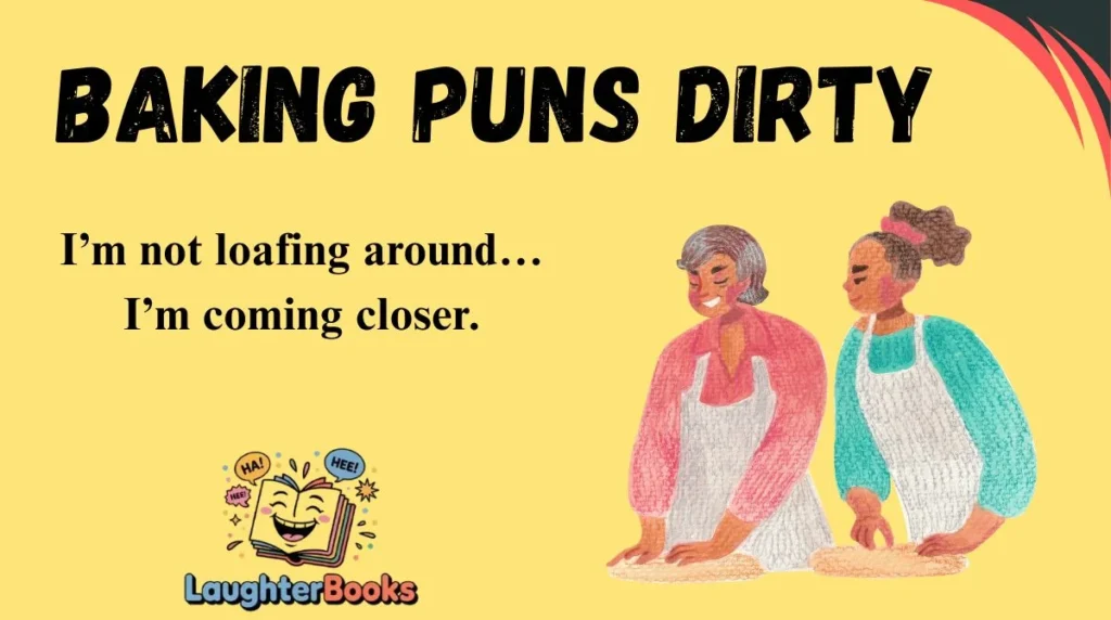 Baking Puns Dirty