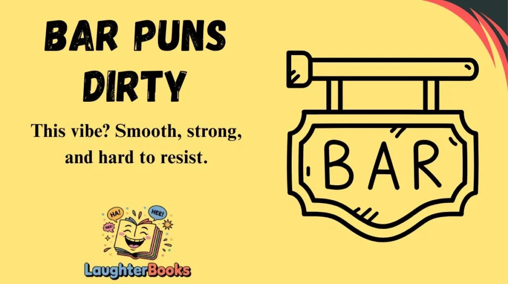 Bar Puns Dirty