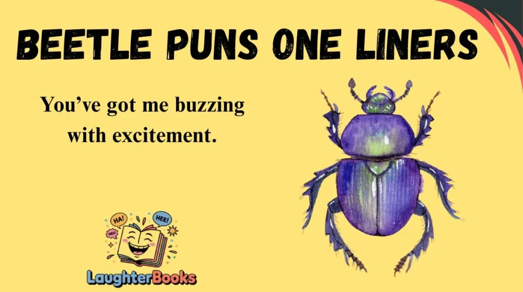 Beetle Puns One Liners
