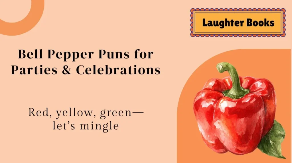 Bell Pepper Puns for Parties & Celebrations