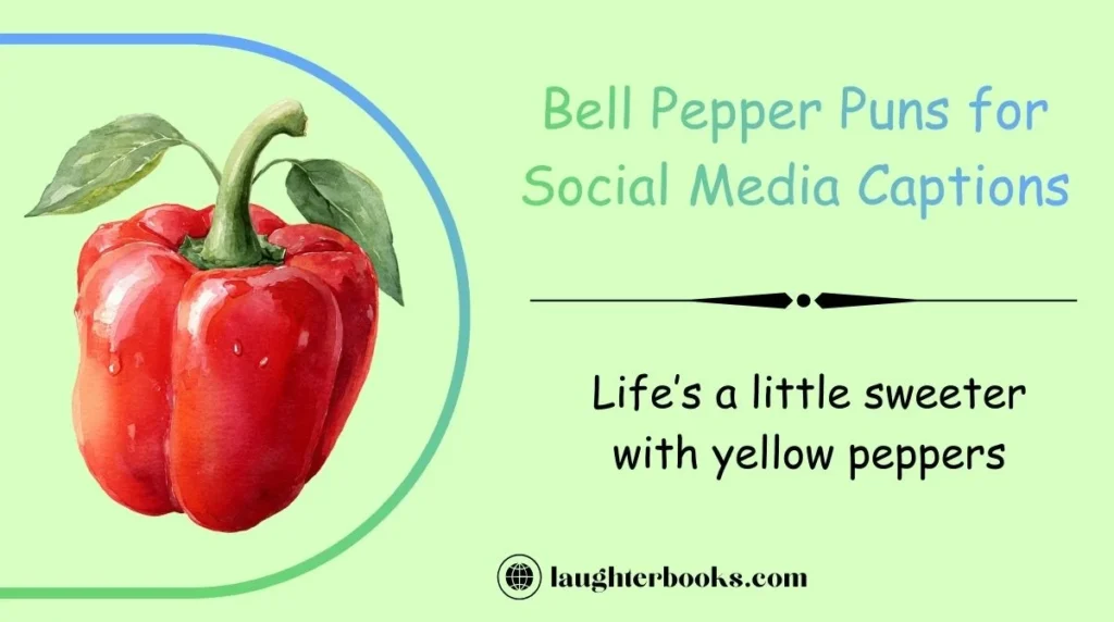 Bell Pepper Puns for Social Media Captions