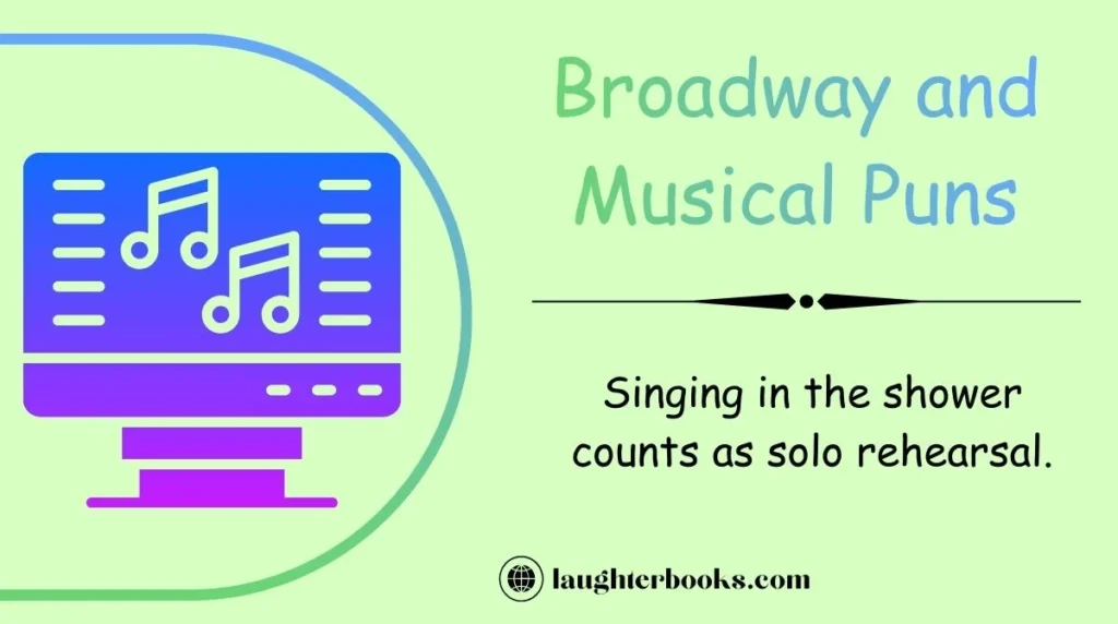 Broadway and Musical Puns