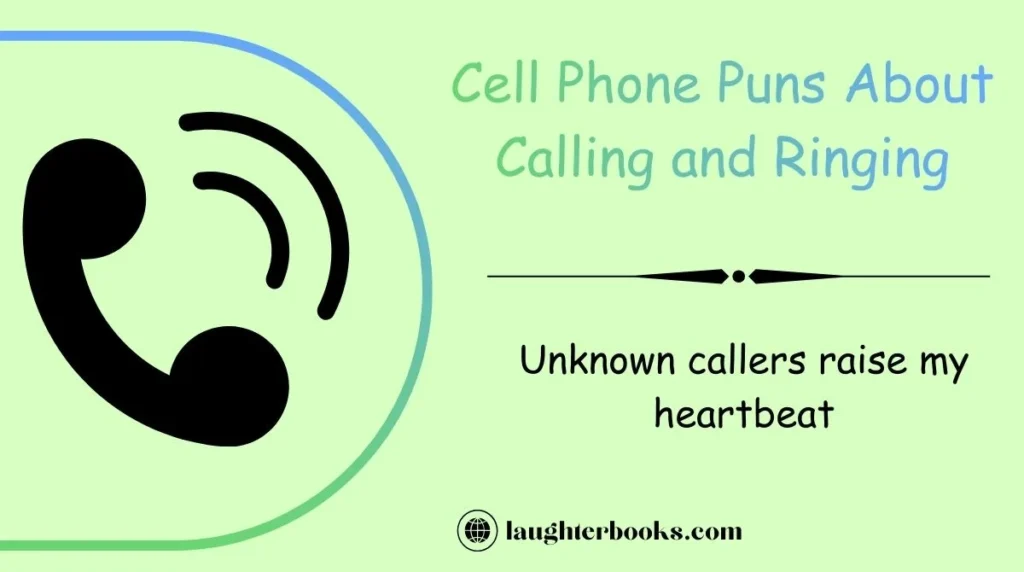 Cell Phone Puns About Calling and Ringing