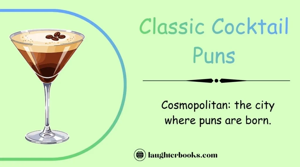 Classic Cocktail Puns