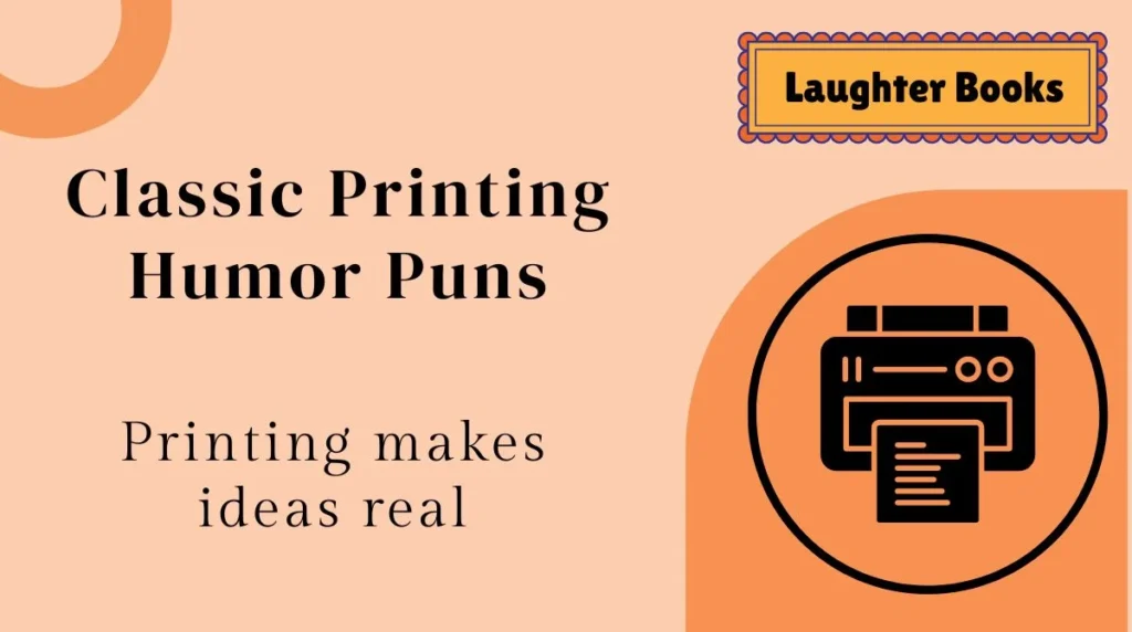 Classic Printing Humor Puns