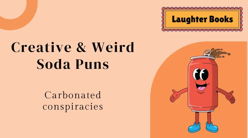 Creative & Weird Soda Puns