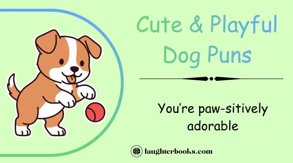 Cute & Playful Dog Puns