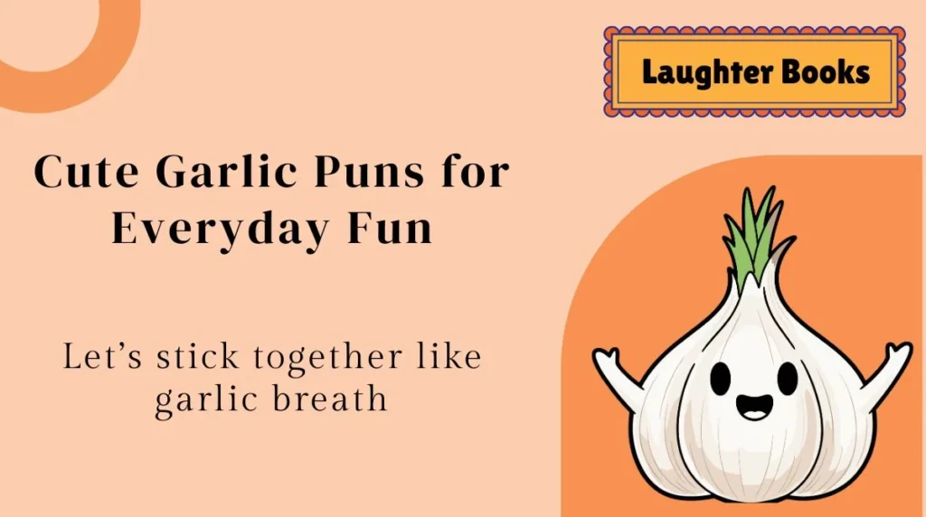 Cute Garlic Puns for Everyday Fun