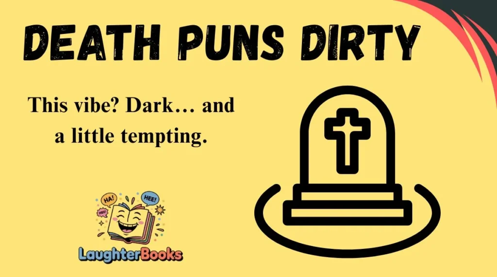 Death Puns Dirty