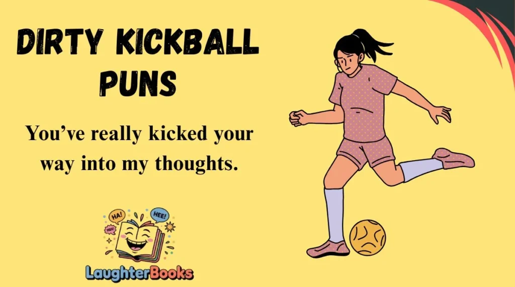 Dirty Kickball Puns