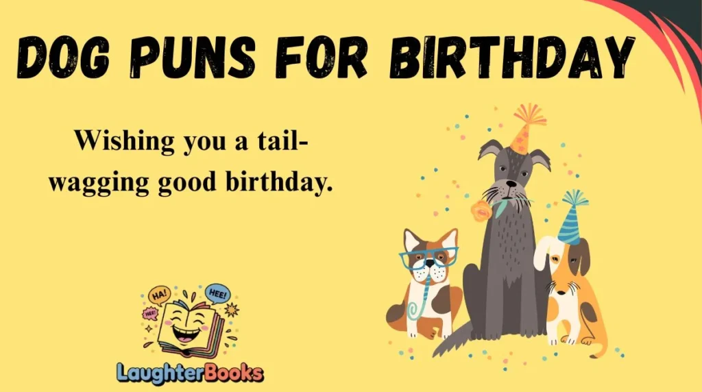 Dog Puns for Birthday