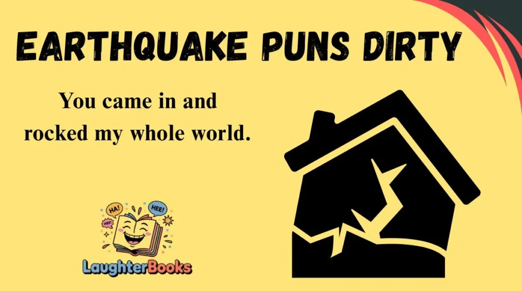 Earthquake Puns Dirty