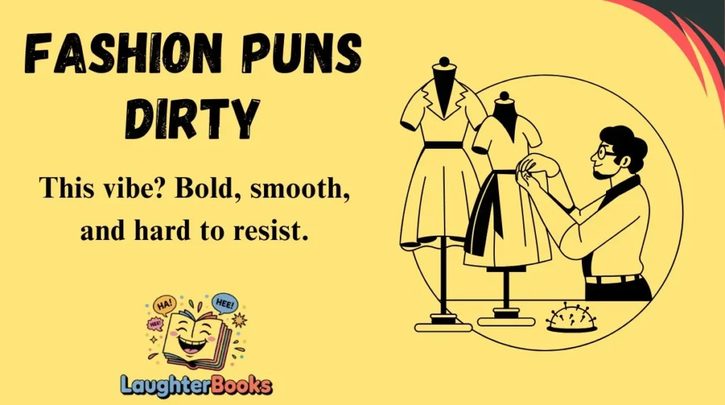 Fashion Puns Dirty
