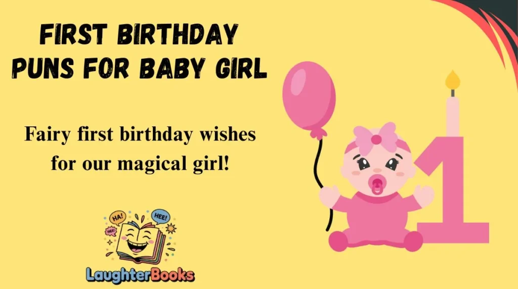 First Birthday Puns for Baby Girl