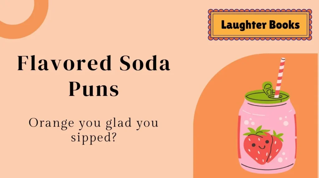 Flavored Soda Puns
