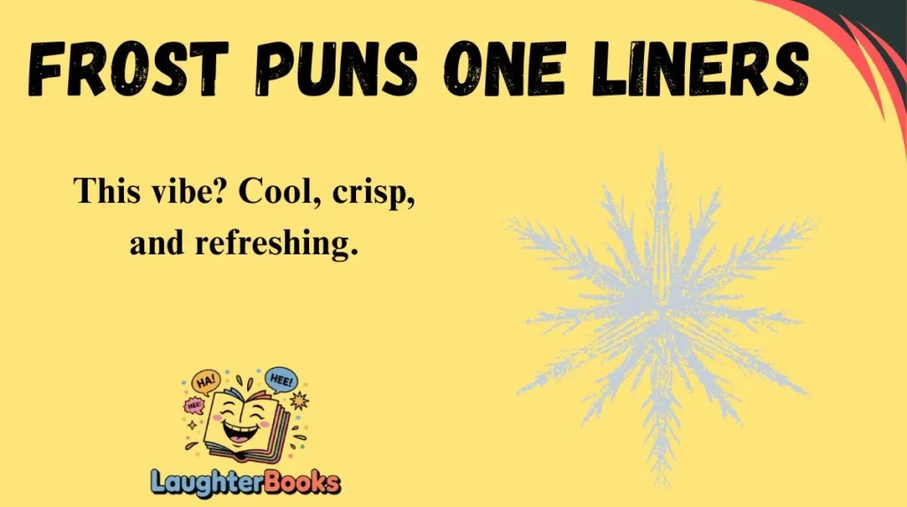 Frost Puns One Liners