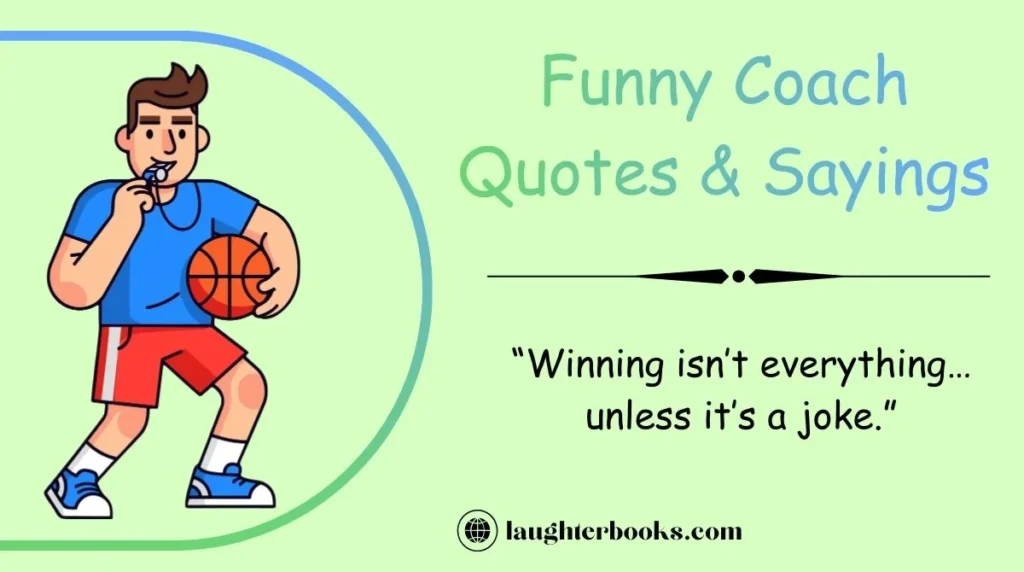 Funny Coach Quotes & Sayings
