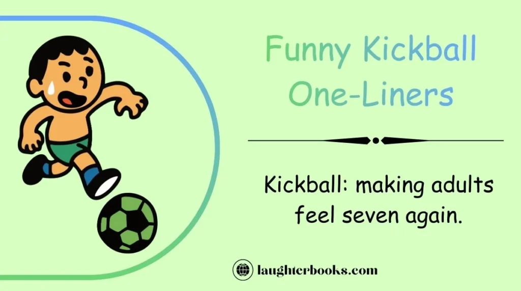 Funny Kickball One-Liners