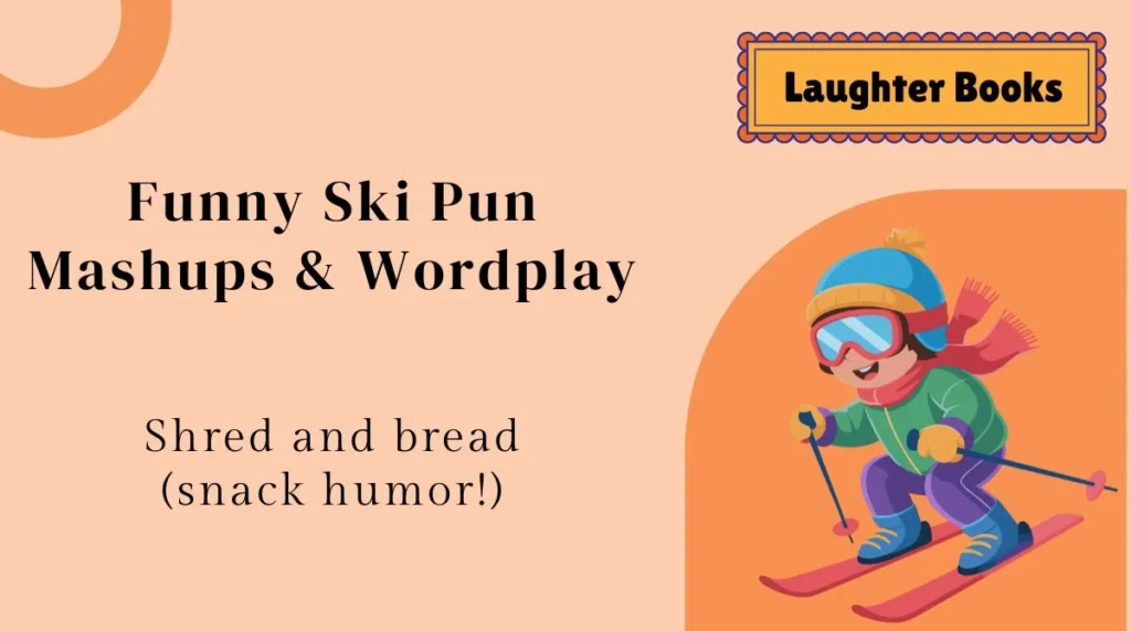 Funny Ski Pun Mashups & Wordplay