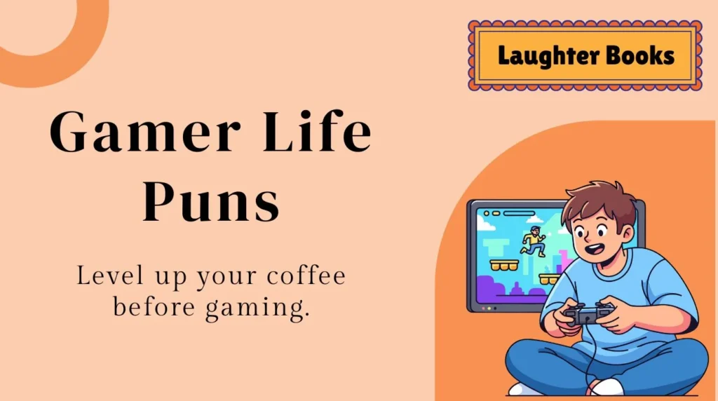 Gamer Life Puns