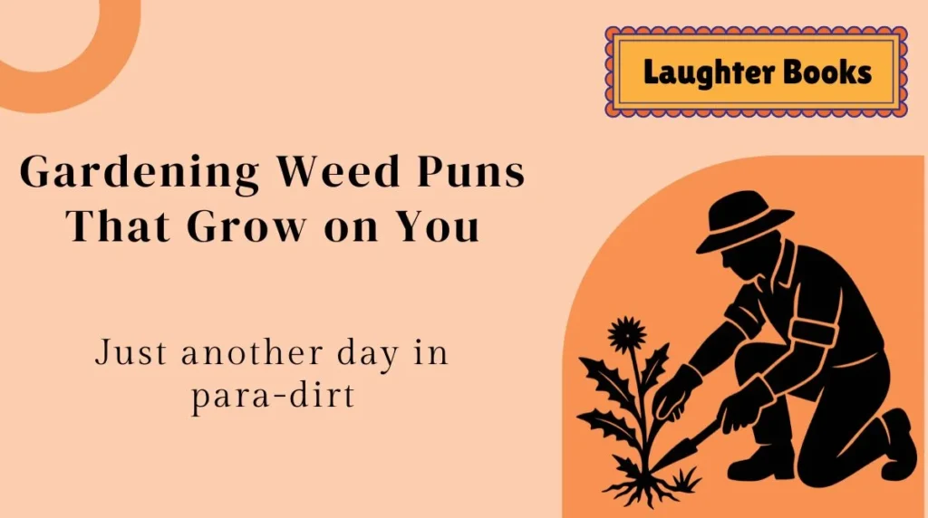Gardening Weed Puns That Grow on You