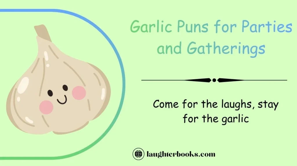 Garlic Puns for Parties and Gatherings