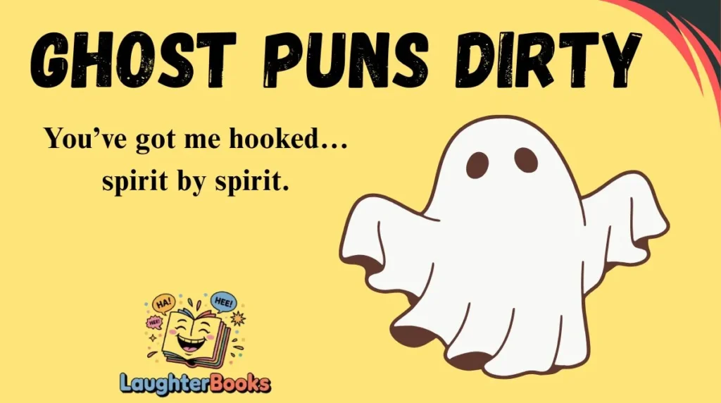 Ghost Puns Dirty