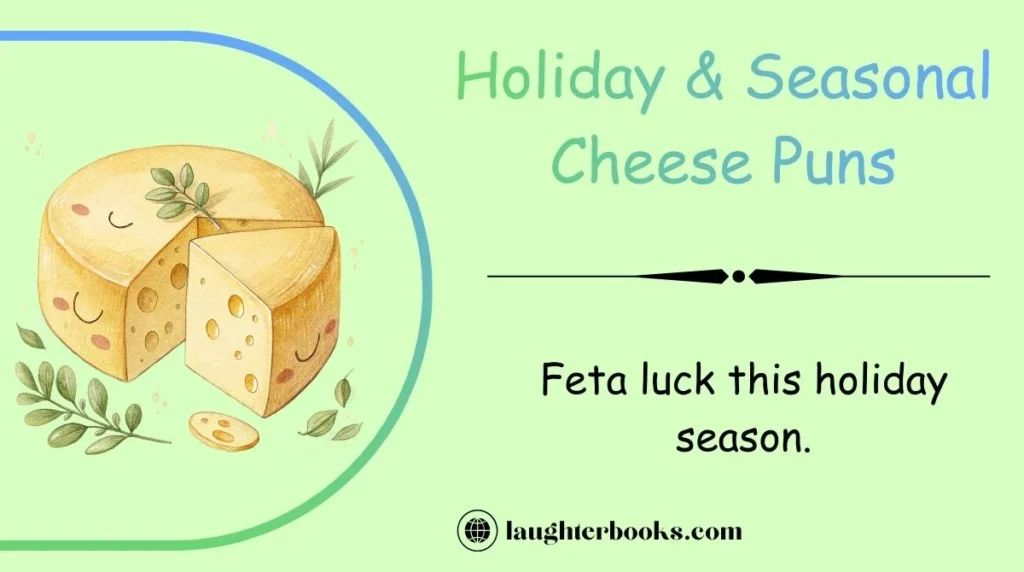 Holiday & Seasonal Cheese Puns