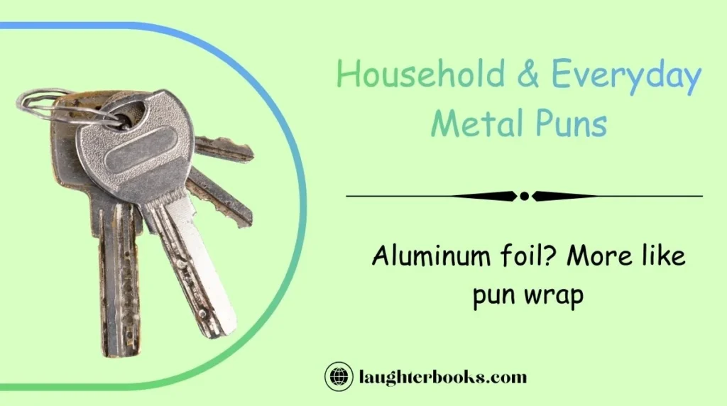 Household & Everyday Metal Puns