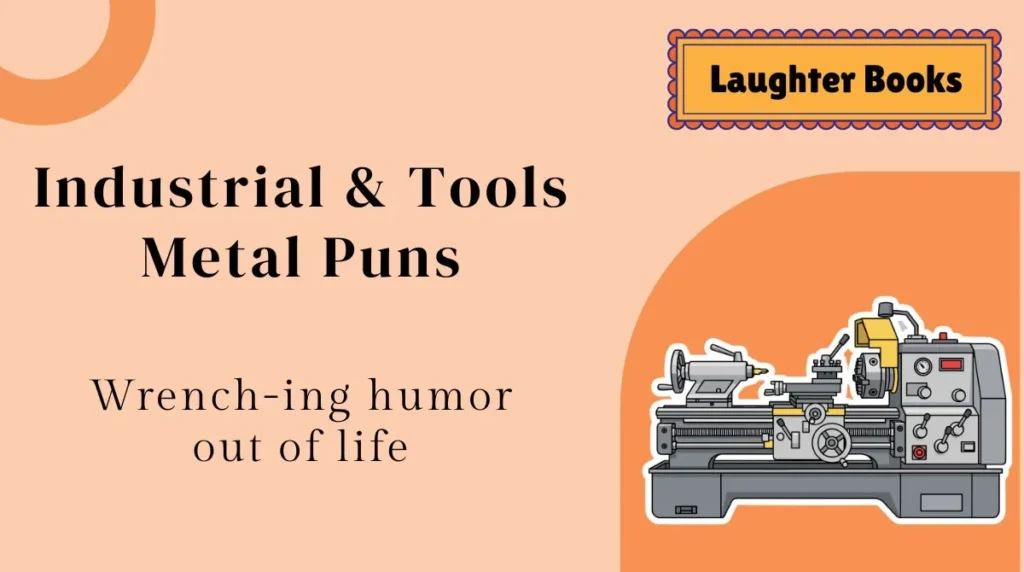 Industrial & Tools Metal Puns