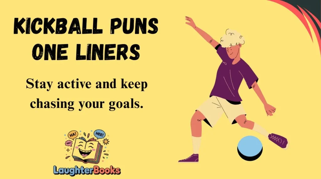 Kickball Puns One Liners