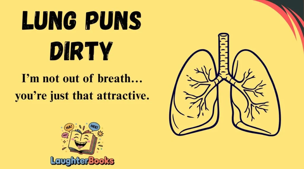 Lung Puns Dirty