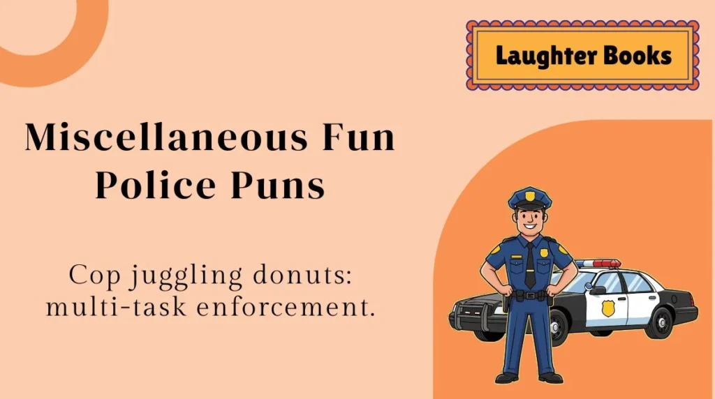 Miscellaneous Fun Police Puns
