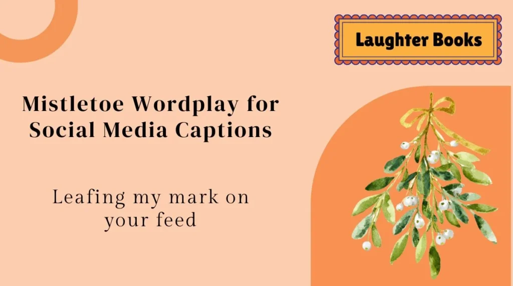 Mistletoe Wordplay for Social Media Captions