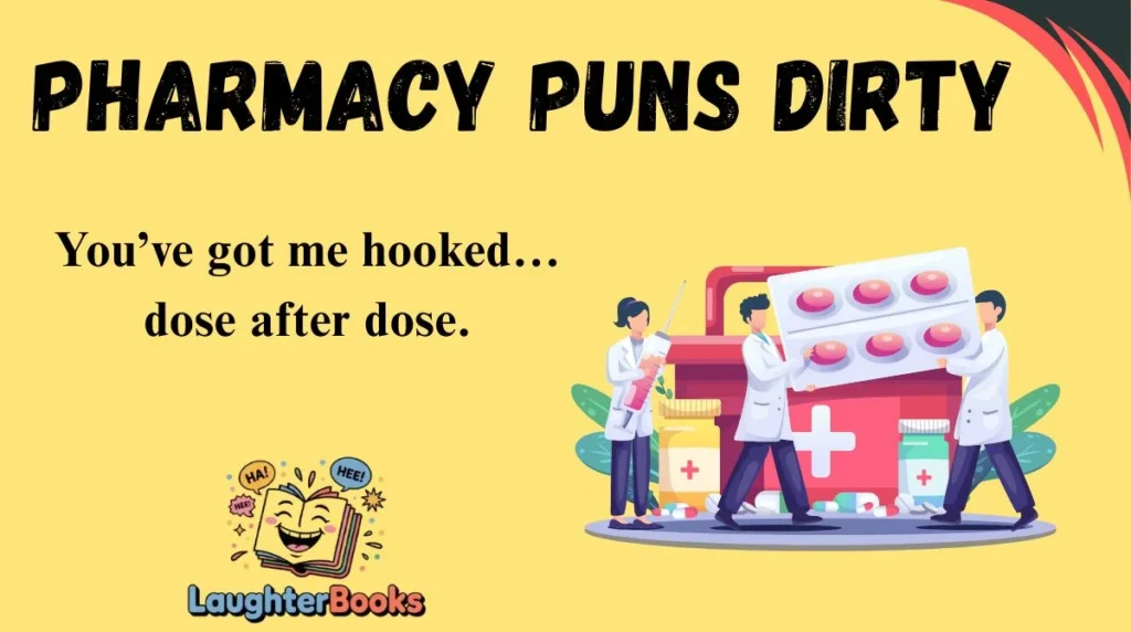 Pharmacy Puns Dirty