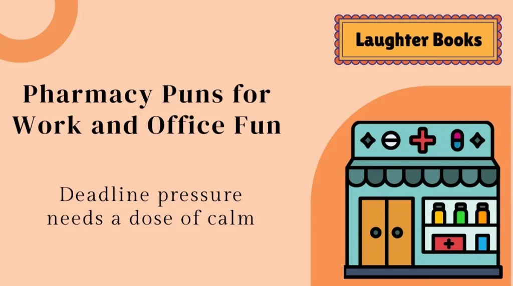 Pharmacy Puns for Work and Office Fun