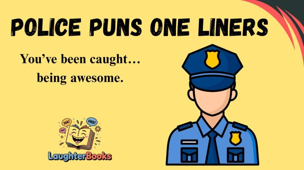 Police Puns One Liners