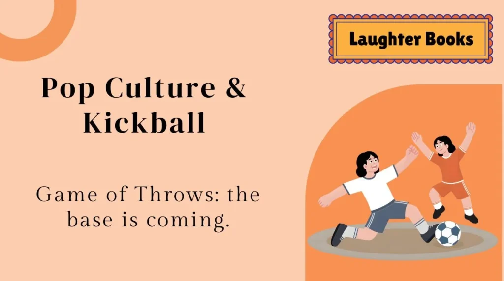 Pop Culture & Kickball