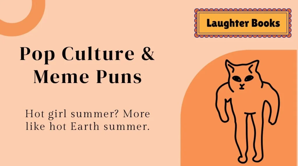 Pop Culture & Meme Puns