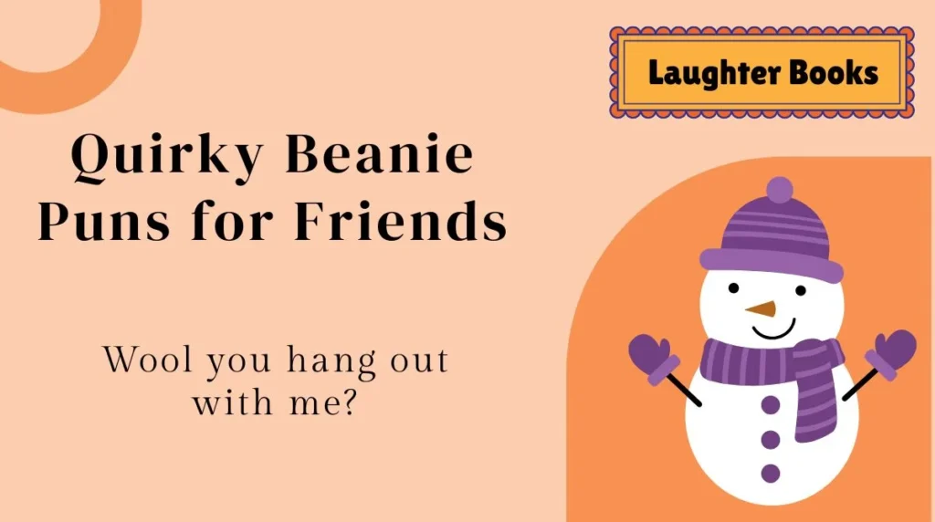 Quirky Beanie Puns for Friends