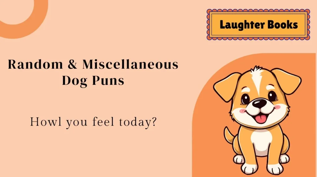 Random & Miscellaneous Dog Puns