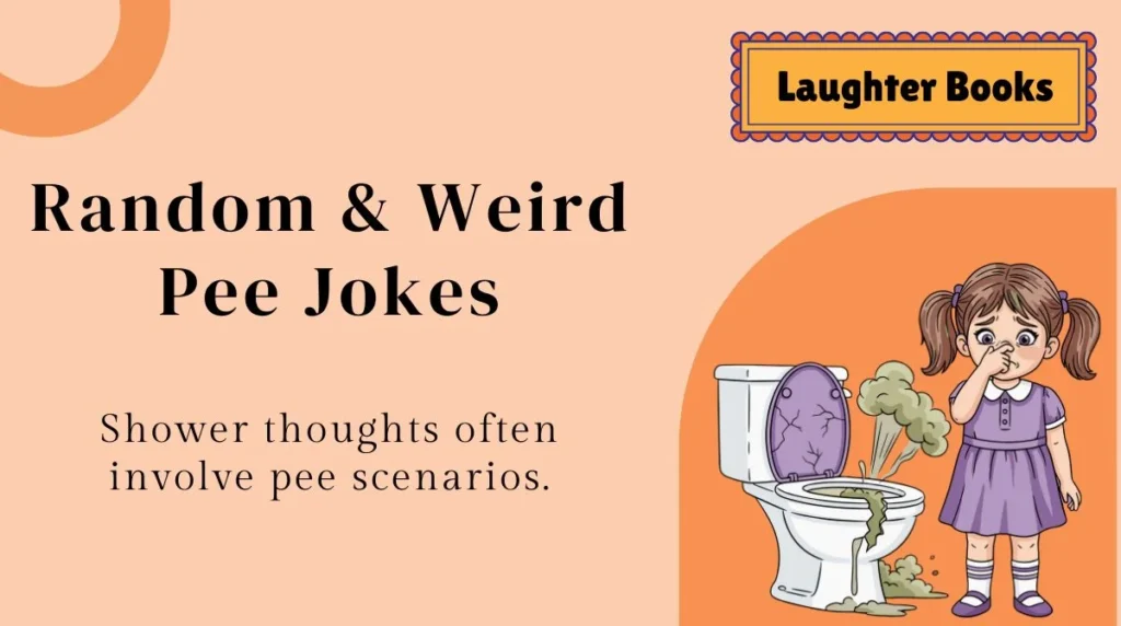 Random & Weird Pee Jokes