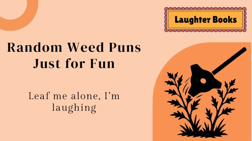 Random Weed Puns Just for Fun