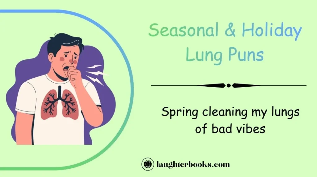 Seasonal & Holiday Lung Puns
