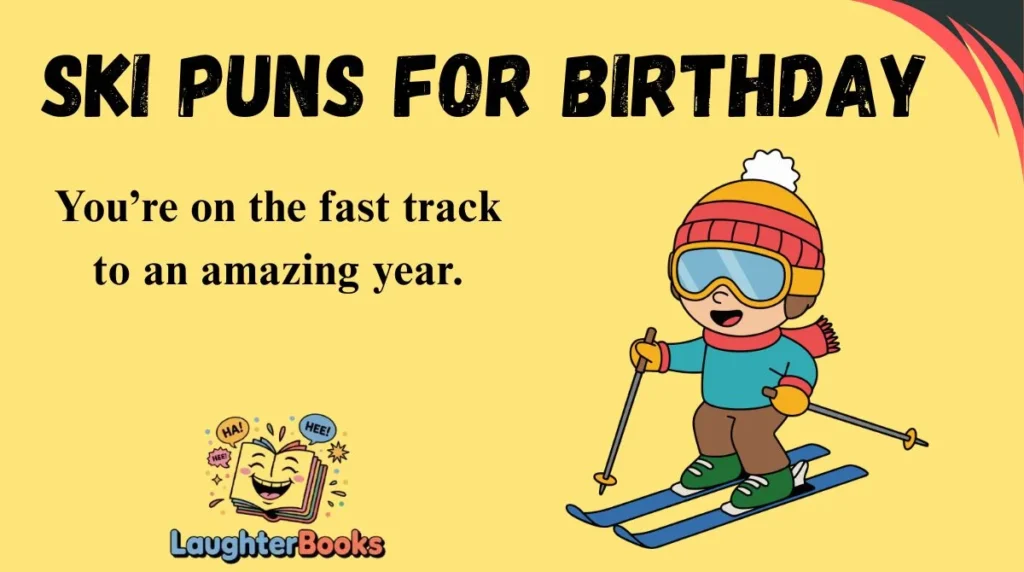 Ski Puns for Birthday